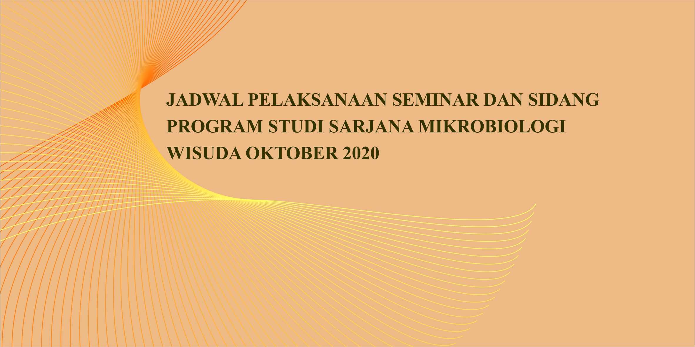 Jadwal Pelaksanaan Seminar dan Sidang Program Studi Sarjana Mikrobiologi Wisuda Oktober 2020