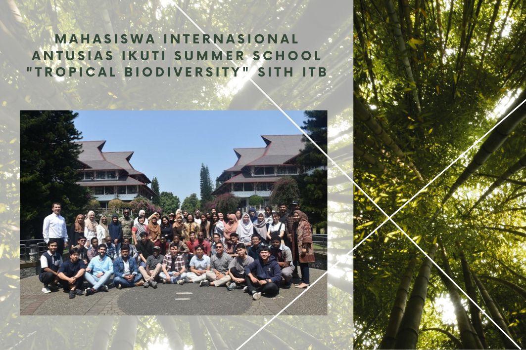 Mahasiswa Internasional Antusias Ikuti Summer School “Tropical Biodiversity” SITH ITB