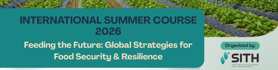 SITH ITB Akan Gelar International Summer Course 2026: Strategi Global untuk Ketahanan Pangan Masa Depan